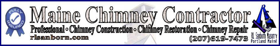 Maine Chimney Contractor, Professional Chimney Construction,Chimney Restoration, Chimney Repair, RL Sanborn Masonry, Portland, Maine (207)619-7473