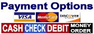 Payment Options: Visa, MasterCard, Discover, Cash, Check, Debit, Money Order